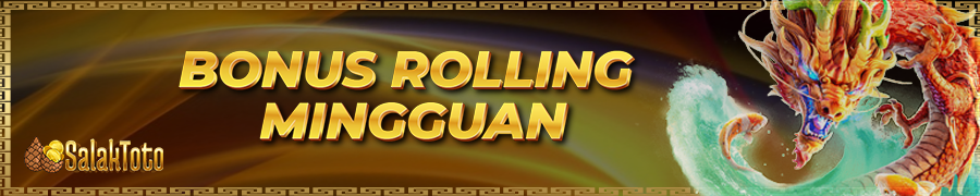 BONUS ROLLING SALAKTOTO